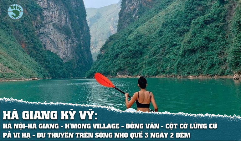Hà Giang Kỳ Vĩ: Hà Nội - Hà Giang - H'mong Village - Đồng Văn - Cột Cờ Lũng Cú - Pả Vi Hạ - Du Thuyền Trên Sông Nho Quế