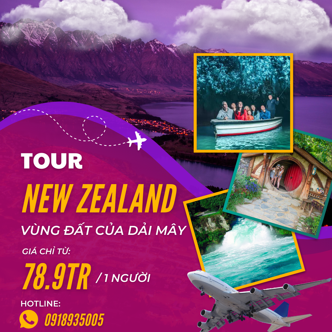TOUR DU LỊCH NEW ZEALAND – VÙNG ĐẤT CỦA DẢI MÂY 2024 ( Auckland - Waitomo – Taupo – Rotorua – Matamata -  Hamilton) 8N7Đ