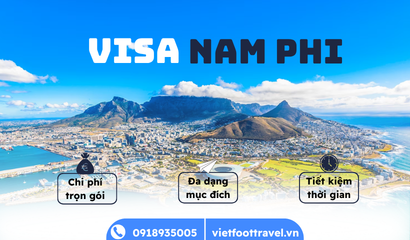 Thủ Tục Hồ Sơ Visa Nam Phi Mới Nhất: Hướng Dẫn Chi Tiết Cùng Vietfoot Travel