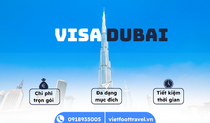 Thủ Tục Hồ Sơ Visa Dubai Mới Nhất: Hướng Dẫn Chi Tiết Cùng Vietfoot Travel